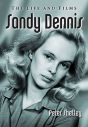 Sandy Dennis:The Life and Films