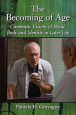 The Becoming of Age:Cinematic Visions of Mind, Body and Identity in Later Life
