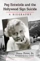 Peg Entwistle and the Hollywood Sign Suicide:A Biography