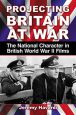 Projecting Britain at War:The National Character in British World War II Films