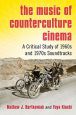 The Music of Counterculture Cinema:A Critical Study of 1960s and 1970s Soundtracks