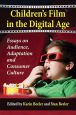 Children's Film in the Digital Age:Essays on Audience, Adaptation and Consumer Culture