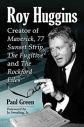 Roy Huggins:Creator of Maverick, 77 Sunset Strip, The Fugitive and The Rockford Files