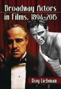 Broadway Actors in Films, 1894–2015