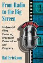 From Radio to the Big Screen:Hollywood Films Featuring Broadcast Personalities and Programs