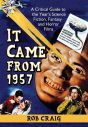 It Came from 1957:A Critical Guide to the Year's Science Fiction, Fantasy and Horror Films