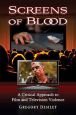 Screens of Blood:A Critical Approach to Film and Television Violence