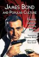 James Bond and Popular Culture:Essays on the Influence of the Fictional Superspy