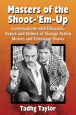 Masters of the Shoot-'Em-Up:Conversations with Directors, Actors and Writers of Vintage Action Movies and Television Shows