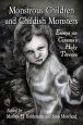 Monstrous Children and Childish Monsters:Essays on Cinema's Holy Terrors