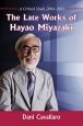 The Late Works of Hayao Miyazaki:A Critical Study, 2004–2013