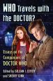 Who Travels with the Doctor?:Essays on the Companions of Doctor Who