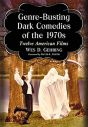 Genre-Busting Dark Comedies of the 1970s:Twelve American Films