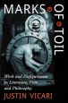 Marks of Toil:Work and Disfigurement in Literature, Film and Philosophy