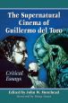 The Supernatural Cinema of Guillermo del Toro:Critical Essays