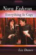 Nora Ephron:Everything Is Copy