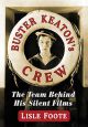 Buster Keaton's Crew:The Team Behind His Silent Films