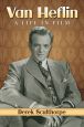 Van Heflin:A Life in Film