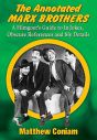 The Annotated Marx Brothers:A Filmgoer's Guide to In-Jokes, Obscure References and Sly Details