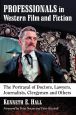 Professionals in Western Film and Fiction:The Portrayal of Doctors, Lawyers, Journalists, Clergymen and Others