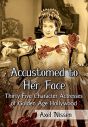Accustomed to Her Face:Thirty-Five Character Actresses of Golden Age Hollywood