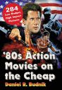 '80s Action Movies on the Cheap:284 Low Budget, High Impact Pictures