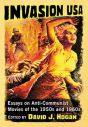 Invasion USA:Essays on Anti-Communist Movies of the 1950s and 1960s