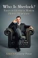 Who Is Sherlock?:Essays on Identity in Modern Holmes Adaptations