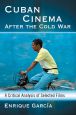 Cuban Cinema After the Cold War:A Critical Analysis of Selected Films