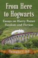 From Here to Hogwarts:Essays on Harry Potter Fandom and Fiction