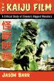 The Kaiju Film:A Critical Study of Cinema's Biggest Monsters