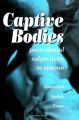 Captive Bodies:Postcolonial Subjectivity in Cinema