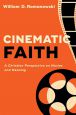 Cinematic Faith:A Christian Perspective on Movies and Meaning