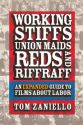 Working Stiffs, Union Maids, Reds, and Riffraff:An Expanded Guide to Films about Labor