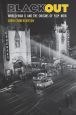 Blackout:World War II and the Origins of Film Noir