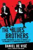 The Blues Brothers:An Epic Friendship, the Rise of Improv, and the Making of an American Film Classic