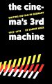The Cinema's Third Machine:Writing on Film in Germany, 1907-1933