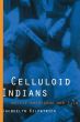 Celluloid Indians:Native Americans and Film