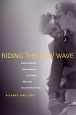 Riding the New Wave:Youth and the Rejuvenation of France After the Second World War