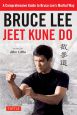 Bruce Lee Jeet Kune Do:A Comprehensive Guide to Bruce Lee's Martial Way