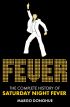 Fever:The Complete History of Saturday Night Fever