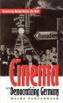 Cinema in Democratizing Germany:Reconstructing National Identity After Hitler