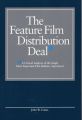 The Feature Film Distribution Deal:A Critical Analysis of the Single Most Important Film Industry Agreement