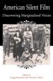 American Silent Film:Discovering Marginalized Voices