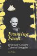 Framing Faust:Twentieth-Century Cultural Struggles