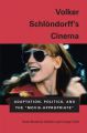 Volker Schlondorff's Cinema:Adaptation, Politics, and the ":Movie-Appropriate":