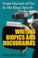 From Chariots of Fire to The King's Speech:Writing Biopics and Docudramas