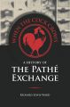 When the Cock Crows:A History of the Pathé Exchange