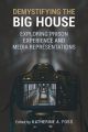 Demystifying the Big House:Exploring Prison Experience and Media Representations