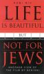 Life is Beautiful, But Not for Jews:Another View of the Film by Benigni
